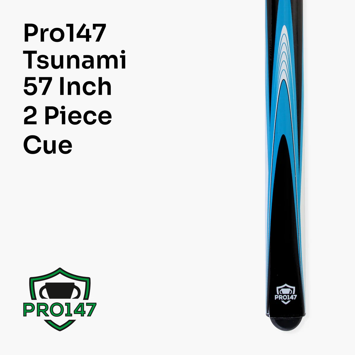 Pro147 Tsunami - 57" 2 Piece Snooker Pool Cue - 9.5mm Tip