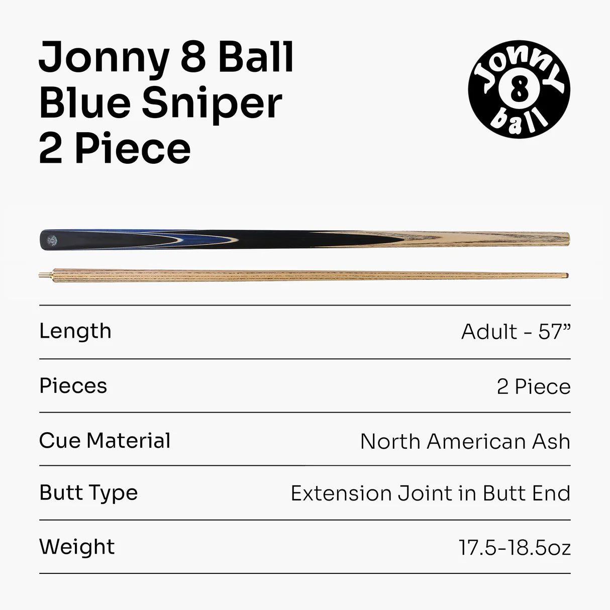 Jonny 8 Ball 2 Piece Sniper 57" Cue with 8mm Tip - 5 Colour Options